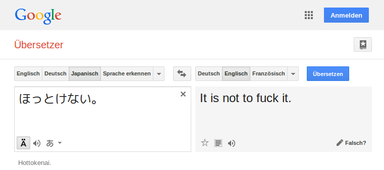 Google Translate übersetzt „ほっとけない。/hottokenai.“ versauterweise mit „It is not to fuck it.“